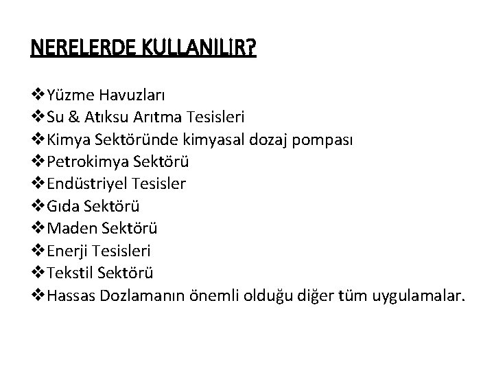 NERELERDE KULLANILIR? v. Yüzme Havuzları v. Su & Atıksu Arıtma Tesisleri v. Kimya Sektöründe