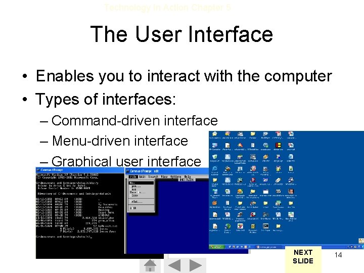 Technology In Action Chapter 5 The User Interface • Enables you to interact with