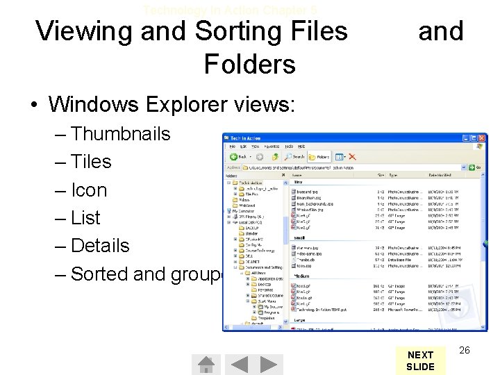 Technology In Action Chapter 5 Viewing and Sorting Files Folders and • Windows Explorer