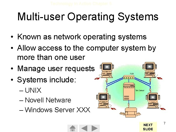 Technology In Action Chapter 5 Multi-user Operating Systems • Known as network operating systems