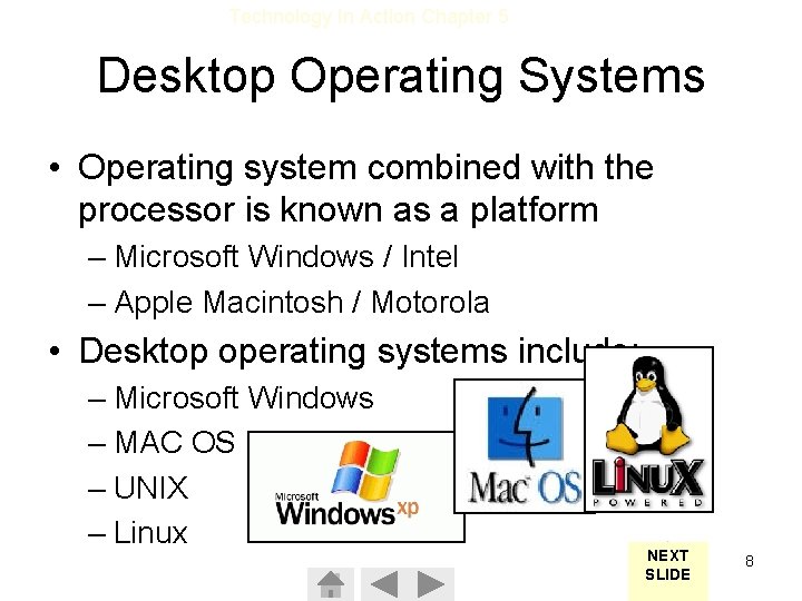 Technology In Action Chapter 5 Desktop Operating Systems • Operating system combined with the