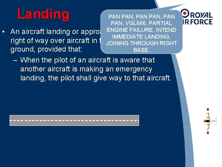 Landing • PAN PAN, VGL 666, PARTIAL ENGINE INTEND An aircraft landing or approaching