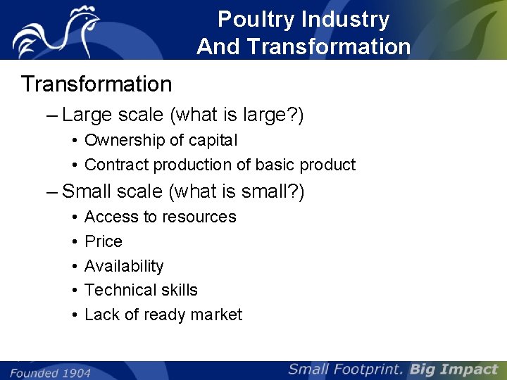 Poultry Industry And Transformation – Large scale (what is large? ) • Ownership of