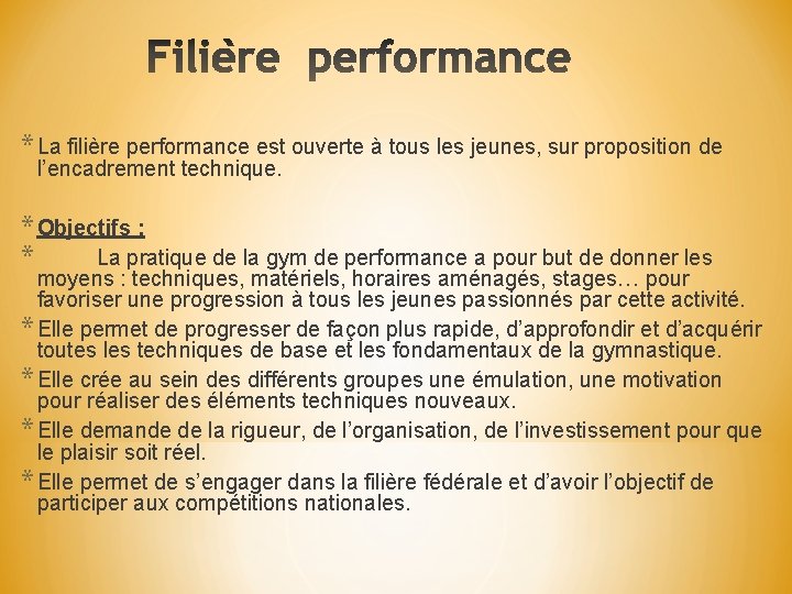 * La filière performance est ouverte à tous les jeunes, sur proposition de l’encadrement