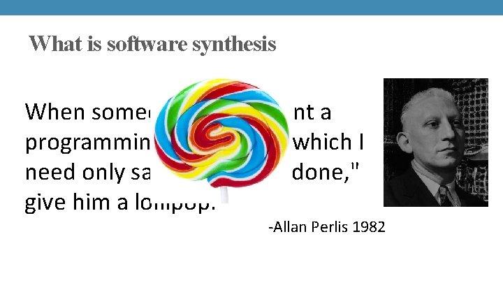 What is software synthesis When someone says "I want a programming language in which