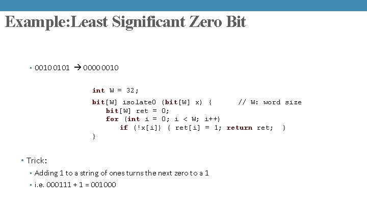 Example: Least Significant Zero Bit • 0010 0101 0000 0010 int W = 32;