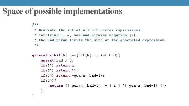 Space of possible implementations /** * Generate the set of all bit-vector expressions *