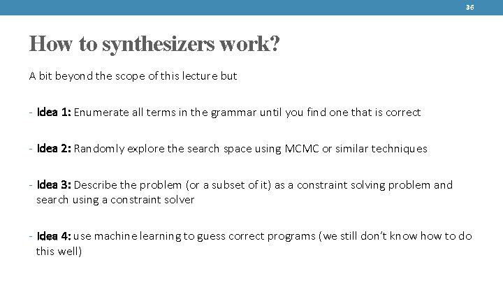 36 How to synthesizers work? A bit beyond the scope of this lecture but