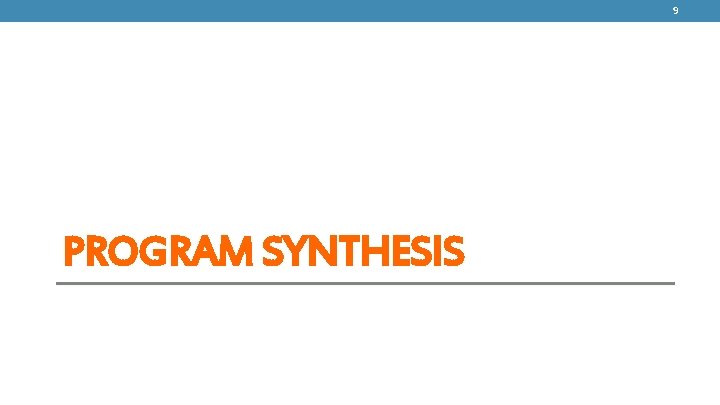 9 PROGRAM SYNTHESIS 