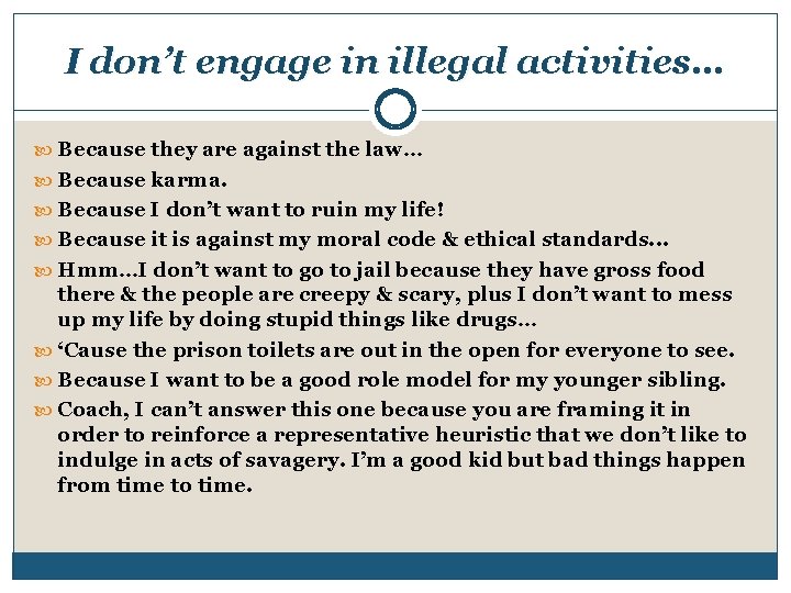 I don’t engage in illegal activities… Because they are against the law… Because karma.