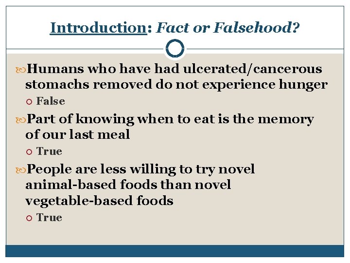 Introduction: Fact or Falsehood? Humans who have had ulcerated/cancerous stomachs removed do not experience
