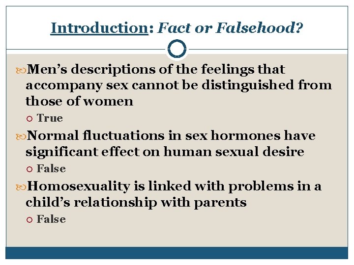 Introduction: Fact or Falsehood? Men’s descriptions of the feelings that accompany sex cannot be