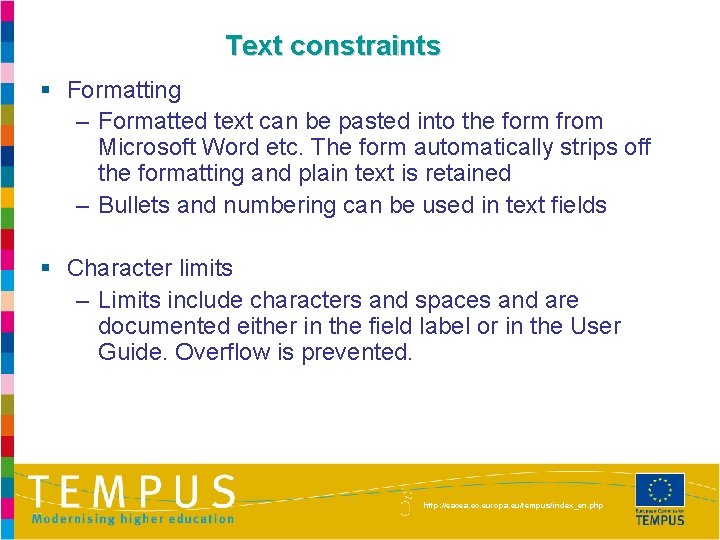 Text constraints § Formatting – Formatted text can be pasted into the form from