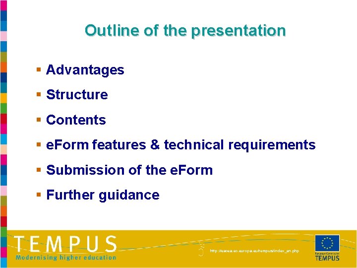Outline of the presentation § Advantages § Structure § Contents § e. Form features