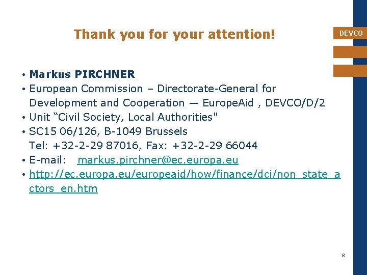 Thank you for your attention! DEVCO • Markus PIRCHNER • European Commission – Directorate-General