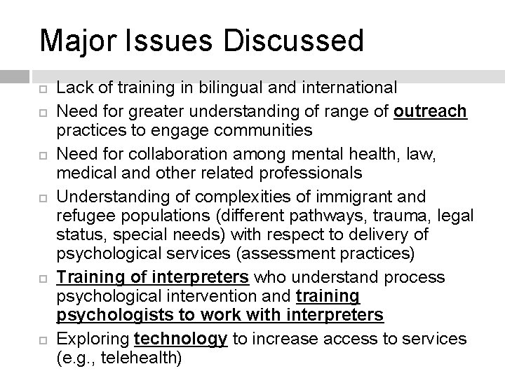 Major Issues Discussed Lack of training in bilingual and international Need for greater understanding Major Issues Discussed Lack of training in bilingual and international Need for greater understanding