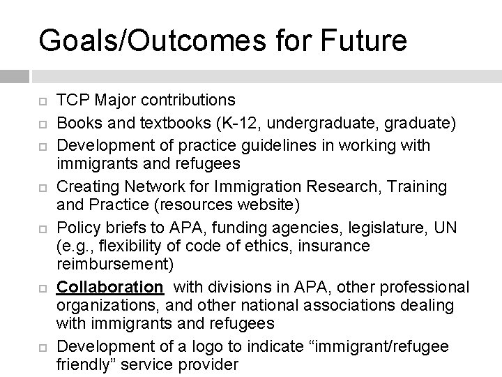 Goals/Outcomes for Future TCP Major contributions Books and textbooks (K-12, undergraduate, graduate) Development of Goals/Outcomes for Future TCP Major contributions Books and textbooks (K-12, undergraduate, graduate) Development of