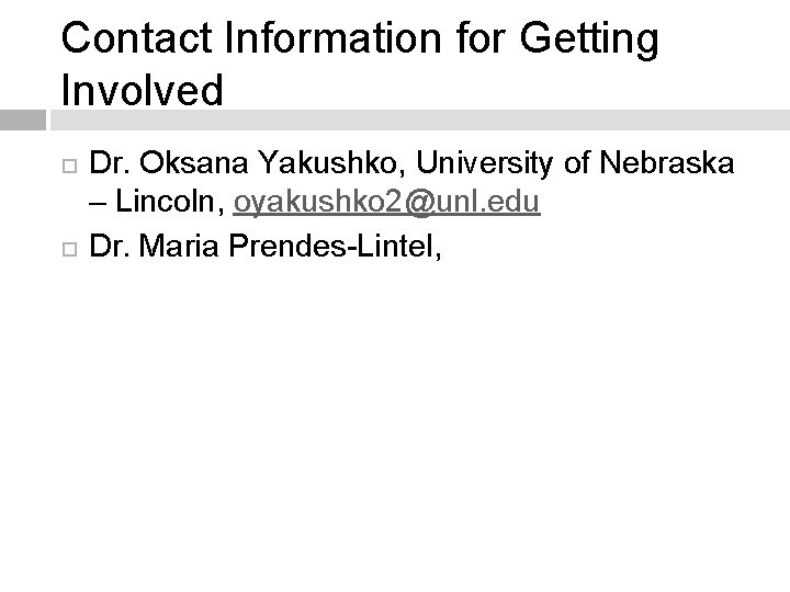 Contact Information for Getting Involved Dr. Oksana Yakushko, University of Nebraska – Lincoln, oyakushko Contact Information for Getting Involved Dr. Oksana Yakushko, University of Nebraska – Lincoln, oyakushko