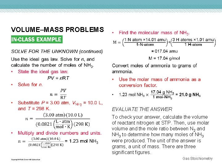 VOLUME–MASS PROBLEMS EVALUATE THE ANSWER To check your answer, calculate the volume of reactant