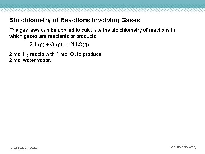 Stoichiometry of Reactions Involving Gases The gas laws can be applied to calculate the