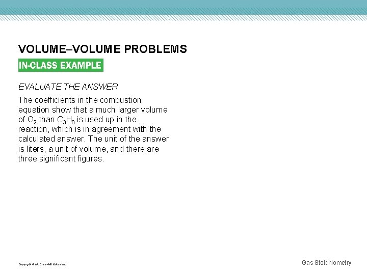 VOLUME–VOLUME PROBLEMS EVALUATE THE ANSWER The coefficients in the combustion equation show that a