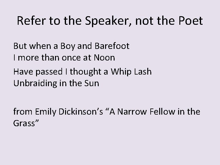 Refer to the Speaker, not the Poet But when a Boy and Barefoot I