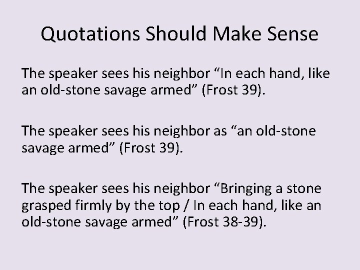 Quotations Should Make Sense The speaker sees his neighbor “In each hand, like an