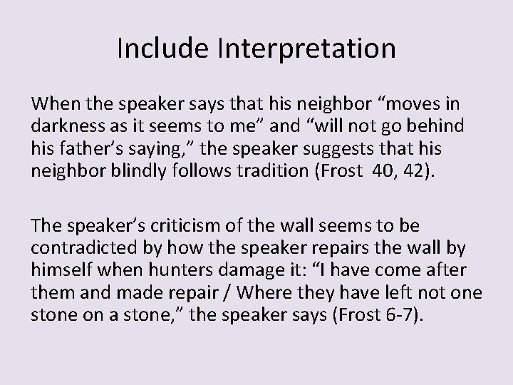 Include Interpretation When the speaker says that his neighbor “moves in darkness as it