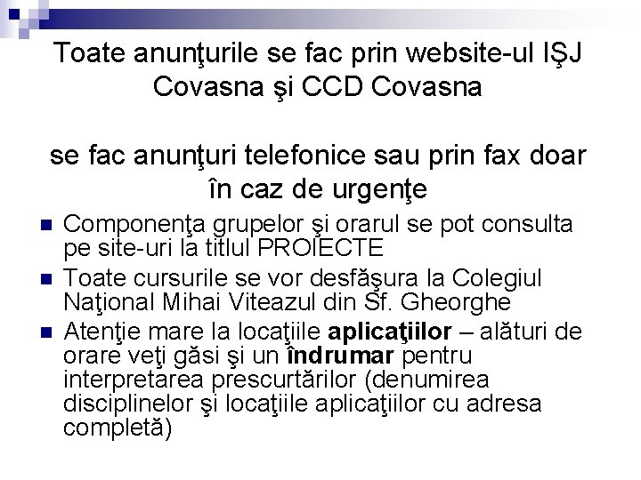 Toate anunţurile se fac prin website-ul IŞJ Covasna şi CCD Covasna se fac anunţuri Toate anunţurile se fac prin website-ul IŞJ Covasna şi CCD Covasna se fac anunţuri