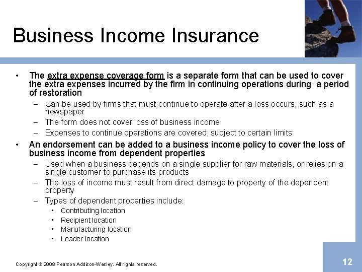 Business Income Insurance • The extra expense coverage form is a separate form that