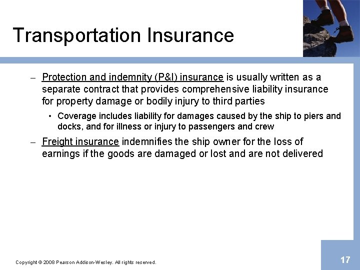 Transportation Insurance – Protection and indemnity (P&I) insurance is usually written as a separate