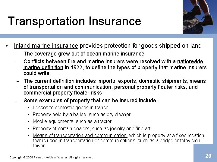 Transportation Insurance • Inland marine insurance provides protection for goods shipped on land –
