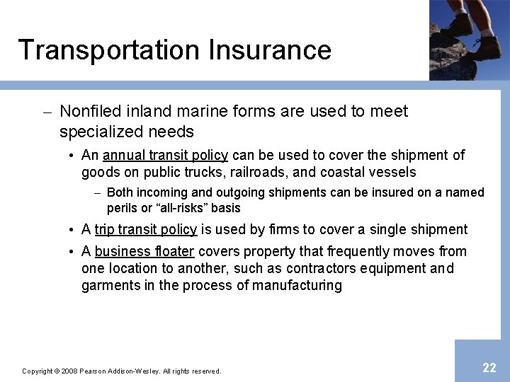 Transportation Insurance – Nonfiled inland marine forms are used to meet specialized needs •