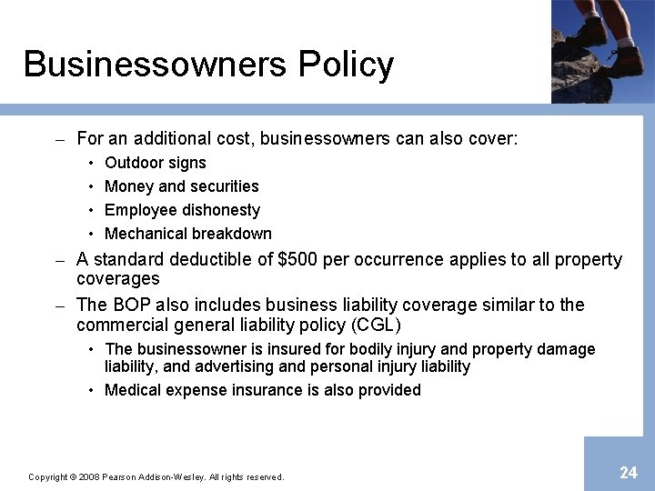 Businessowners Policy – For an additional cost, businessowners can also cover: • • Outdoor