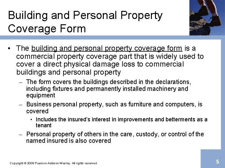 Building and Personal Property Coverage Form • The building and personal property coverage form