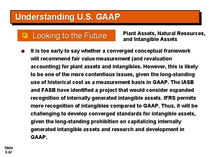 Understanding U. S. GAAP Looking to the Future Plant Assets, Natural Resources, and Intangible