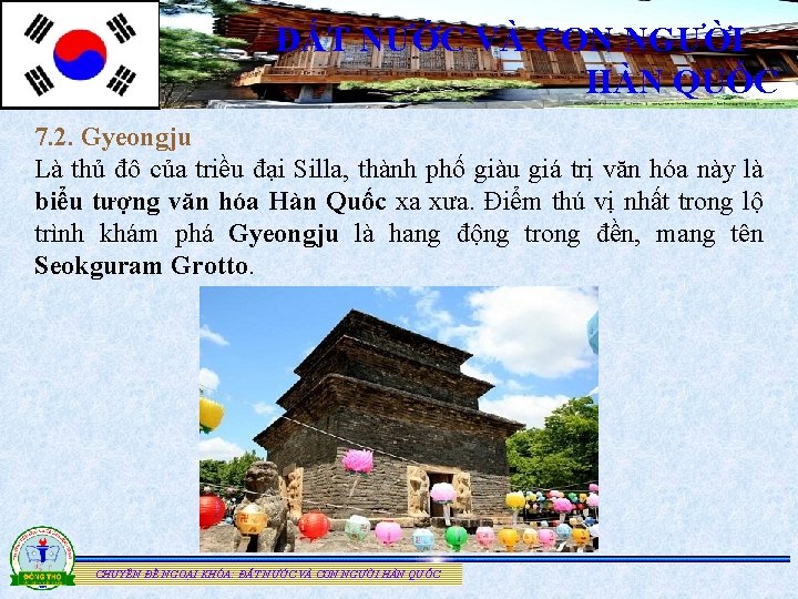 ĐẤT NƯỚC VÀ CON NGƯỜI HÀN QUỐC 7. 2. Gyeongju Là thủ đô của