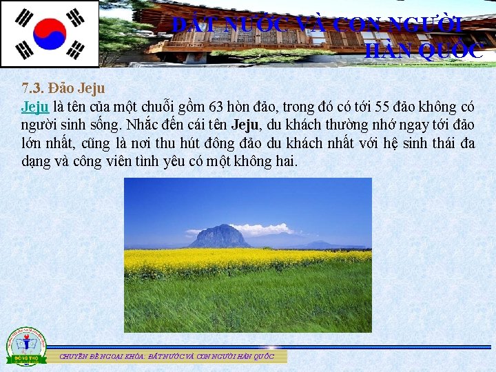 ĐẤT NƯỚC VÀ CON NGƯỜI HÀN QUỐC 7. 3. Đảo Jeju là tên của