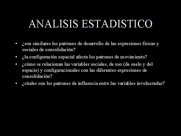 ANALISIS ESTADISTICO • ¿son similares los patrones de desarrollo de las expresiones físicas y