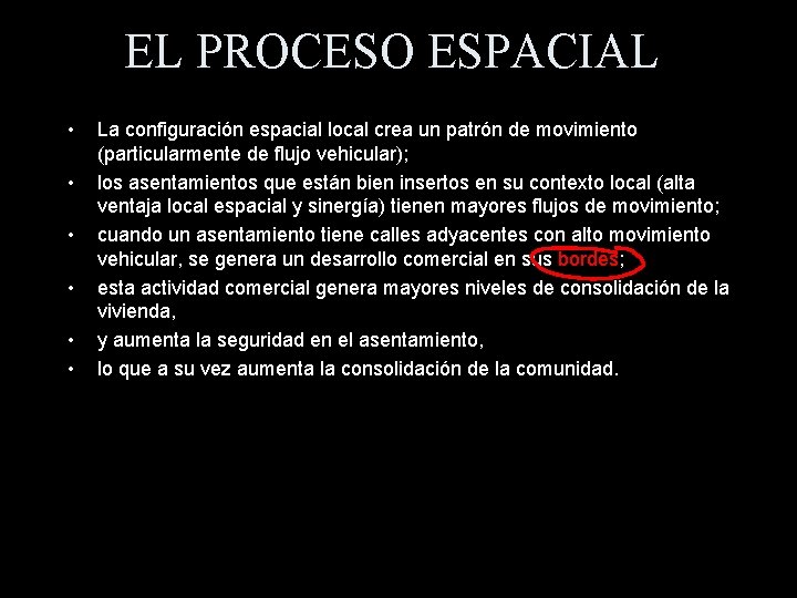 EL PROCESO ESPACIAL • • • La configuración espacial local crea un patrón de