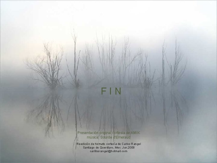 F I N Presentación original cortesía de AMIK música: Sourde d’Emeraud Reedición de formato