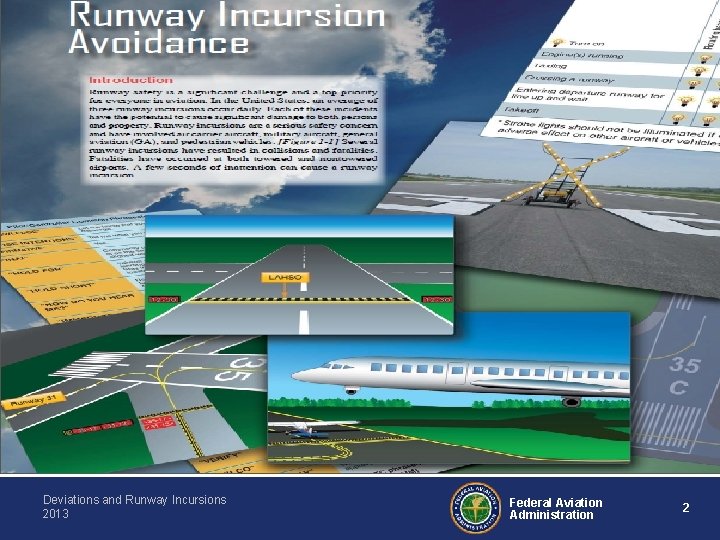 Deviations and Runway Incursions 2013 Federal Aviation Administration 2 