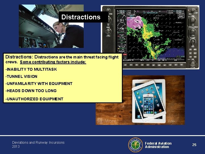 Distractions: Distractions are the main threat facing flight crews. Some contributing factors include: -INABILITY