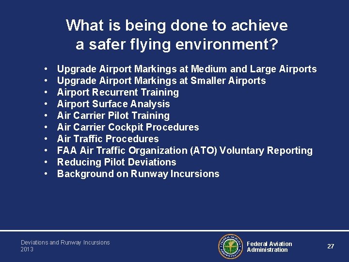 What is being done to achieve a safer flying environment? • • • Upgrade