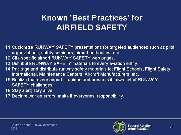 Known 'Best Practices' for AIRFIELD SAFETY 11. Customize RUNWAY SAFETY presentations for targeted audiences