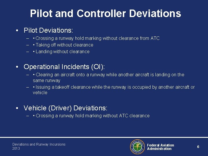 Pilot and Controller Deviations • Pilot Deviations: – • Crossing a runway hold marking