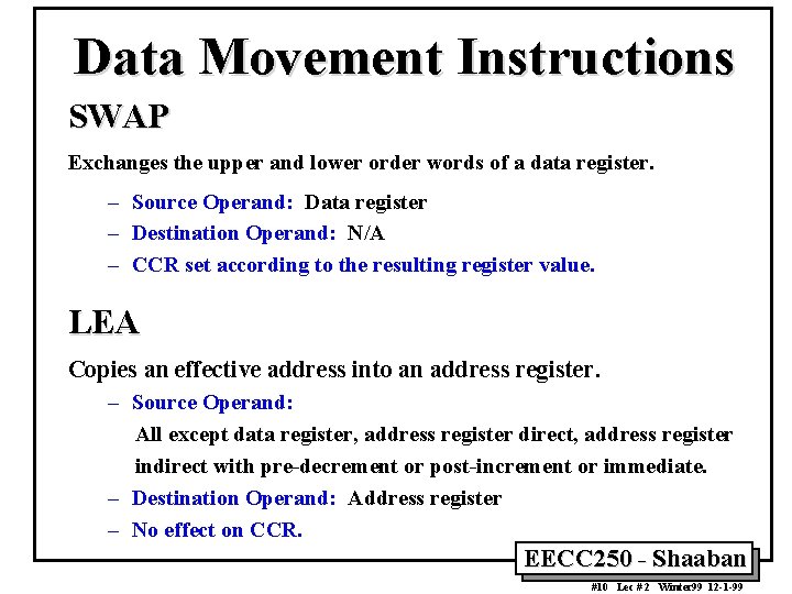 Data Movement Instructions SWAP Exchanges the upper and lower order words of a data