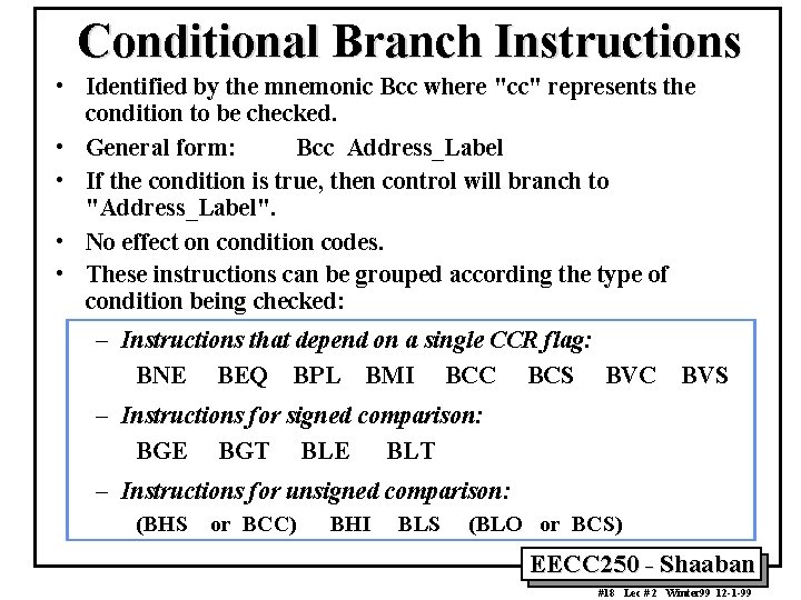Conditional Branch Instructions • Identified by the mnemonic Bcc where "cc" represents the condition
