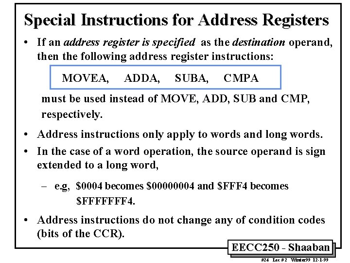 Special Instructions for Address Registers • If an address register is specified as the