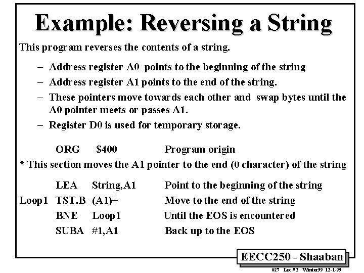 Example: Reversing a String This program reverses the contents of a string. – Address